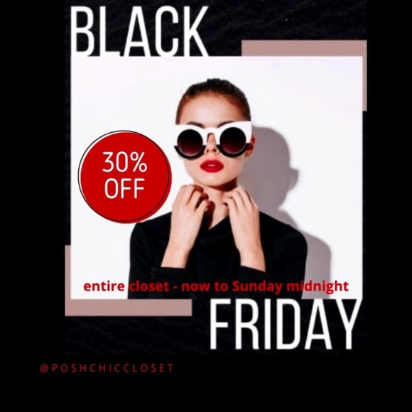 Various Brands and Designers Other - BLACK FRIDAY SALE - 30 % off closet - now to Sunday midnight @poshchiccloset